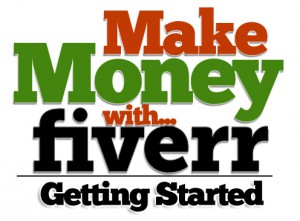 Make-Money-with-Fiverr-Getting-Started